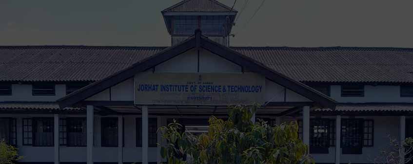 Jorhat Institute of Science & Technology, Jorhat Admission 2024